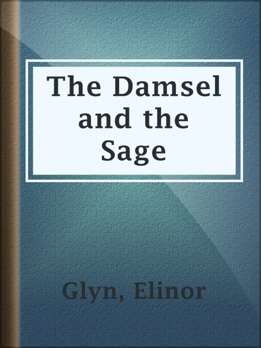 Title details for The Damsel and the Sage by Elinor Glyn - Available
